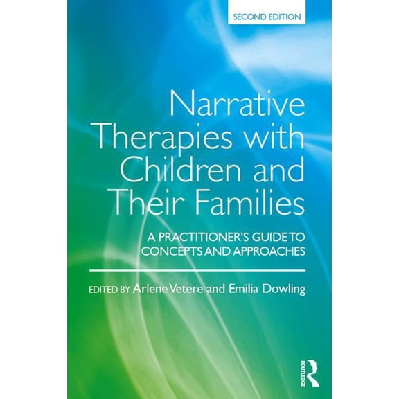 Narrative Therapies with Children and Their Families: A Practitioner's Guide to Concepts and Approaches, (Paperback)
