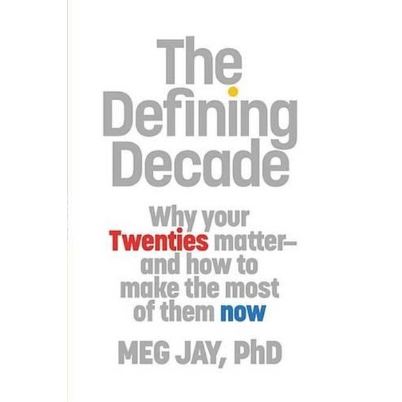 Pre-Owned The Defining Decade: Why Your Twenties Matter and How to Make the Most of Them Now Hardcover
