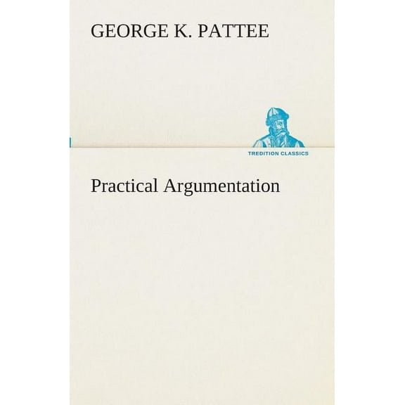 Practical Argumentation (Paperback)