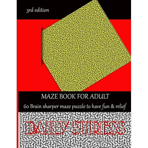 MAZES book for adult 60 brain sharper maze puzzle to have fun & relife daily stress : Grate for Developing Problem Solving Skills, Spatial Awareness and Critical Thinking Skills. (Paperback)