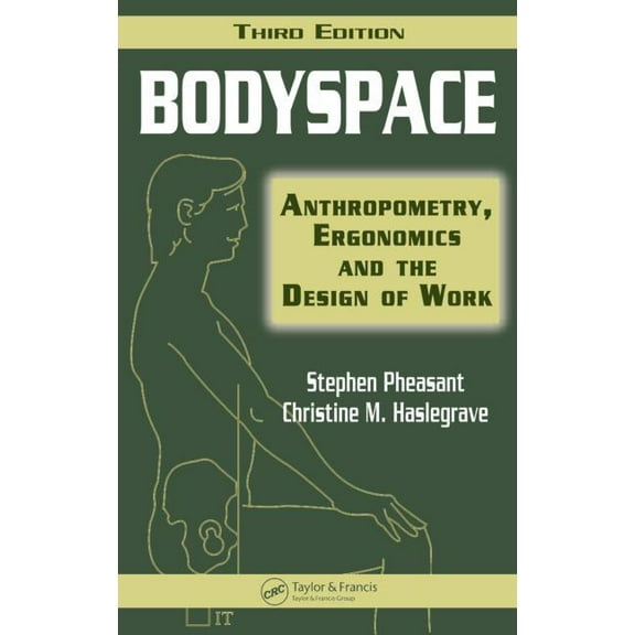 Bodyspace: Anthropometry, Ergonomics and the Design of Work, Third Edition, (Hardcover)