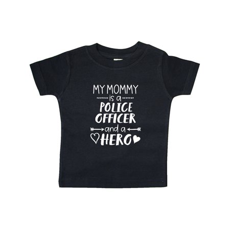 

Inktastic My Mommy is a Police Officer and a Hero Gift Baby Boy or Baby Girl T-Shirt