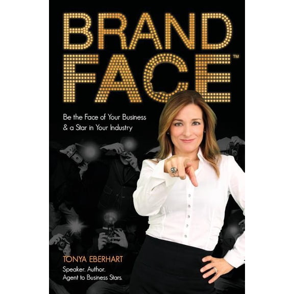 BrandFace: Be the Face of Your Business & a Star in Your Industry. (Paperback)