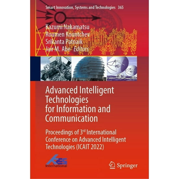 Smart Innovation, Systems and Technologi Advanced Intelligent Technologies for Information and Communication: Proceedings of 3rd International Conference on Adva, Book 365, (Hardcover)