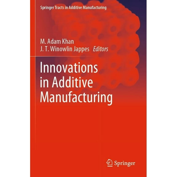 Springer Tracts in Additive Manufacturin Innovations in Additive Manufacturing, (Paperback)