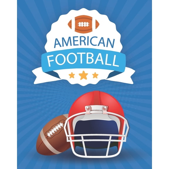 American Football: Coloring Book - A Coloring and Activity Book for Girls and Boys ( Teams - Players - Logos and More ), (Paperback)