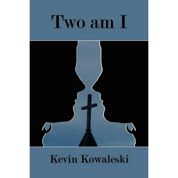 Two Am I (Paperback) by Kevin Kowaleski