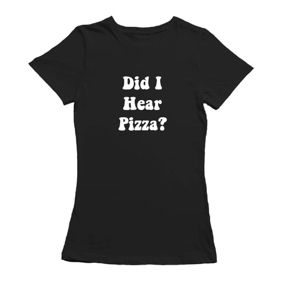 Did I Hear Pizza? Graphic Women Black T-Shirt, Female x-Large