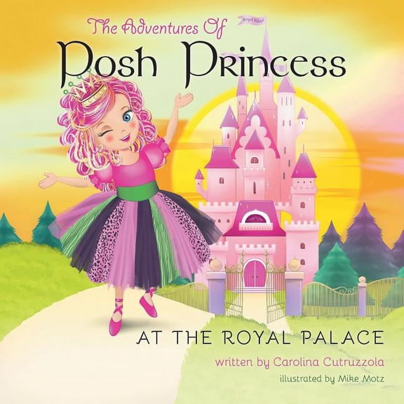 The Adventures of Posh Princess - At the Royal Palace, (Paperback)