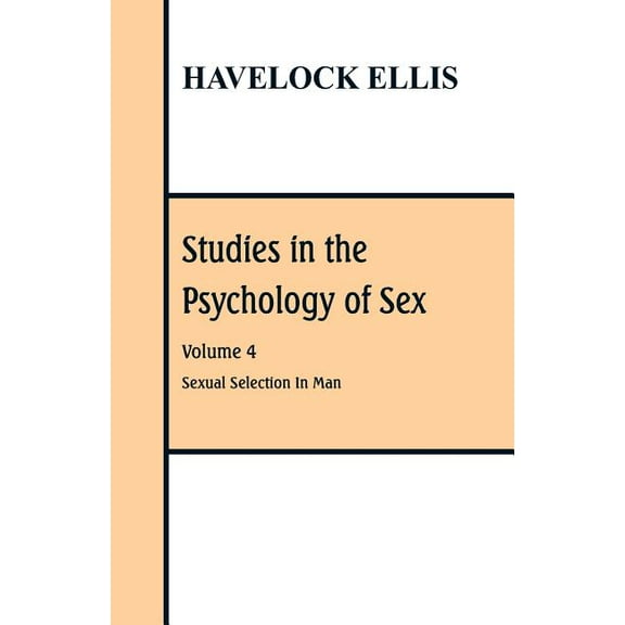 Studies in the Psychology of Sex: Volume 4 Sexual Selection In Man, (Paperback)