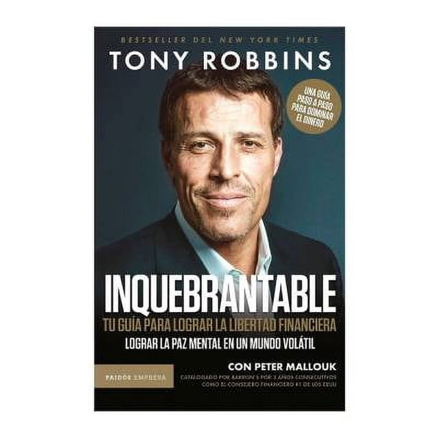 Inquebrantable. Tu Guía para Lograr la Libertad Financiera Tony Robbins Paidós
