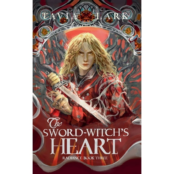 Radiance The Sword-Witch's Heart, Book 3, (Paperback)