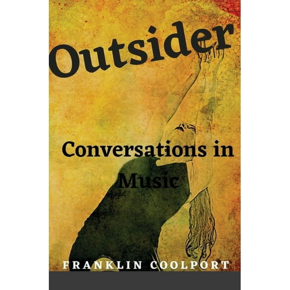 Outsider: Conversations in Music, (Hardcover)