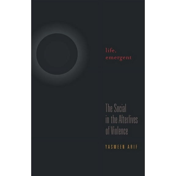 A Quadrant Book: Life, Emergent : The Social in the Afterlives of Violence (Paperback)