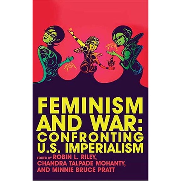 Pre-Owned Feminism and War: Confronting Us Imperialism (Hardcover) by Judy Rohrer, Micere Mugo, Berta Joubert-Ceci