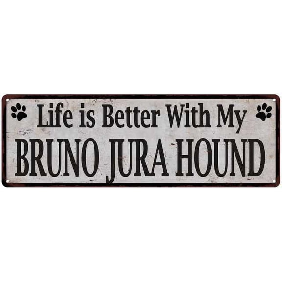 Life is Better with My BRUNO JURA HOUND Rustic Dog Sign 8x24 Sign 108240060285