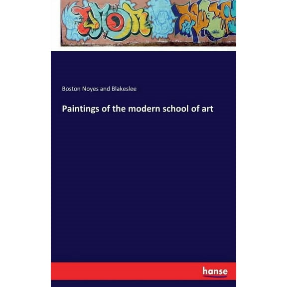 Paintings of the modern school of art, (Paperback)