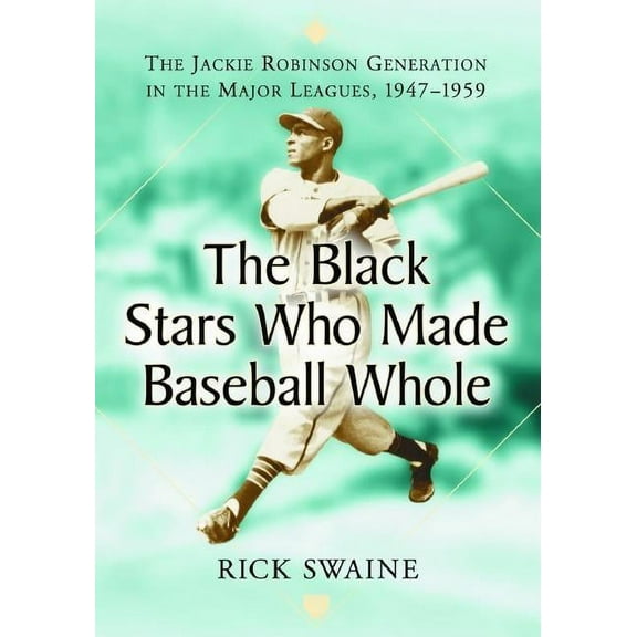The Black Stars Who Made Baseball Whole (Paperback)