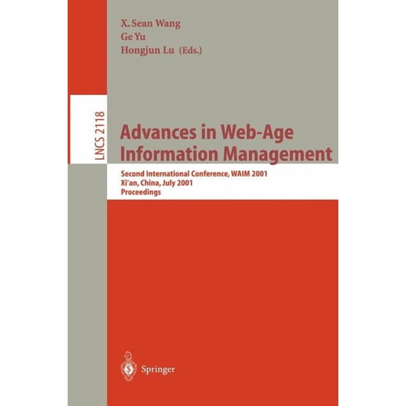 Lecture Notes in Computer Science Advances in Web-Age Information Management: Second International Conference, Waim 2001, Xi'an, China, July 9-11, 2001. P, Book 2118, (Paperback)