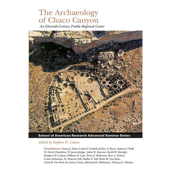 School for Advanced Research Advanced Se Archaeology of Chaco Canyon: An Eleventh-Century Pueblo Regional Center, (Paperback)