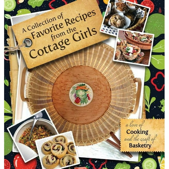 A Collection of Favorite Recipes from the Cottage Girls (Hardcover)