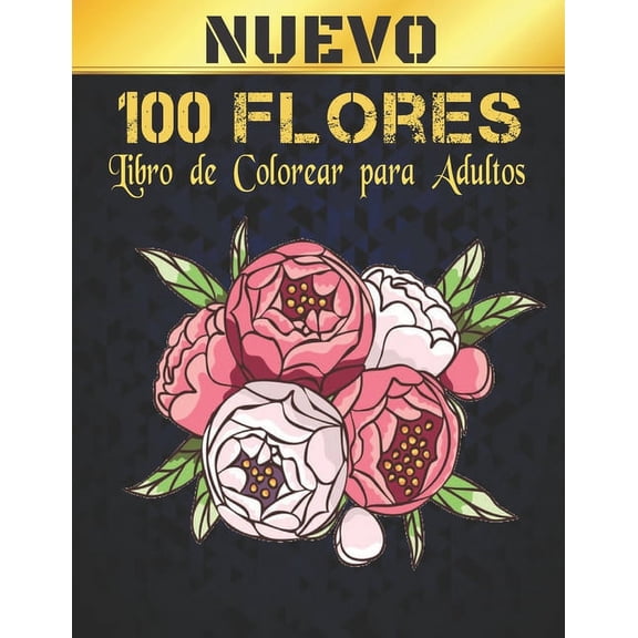 Libro Colorear 100 Flores Adultos: Libro de colorear para adultos con colección de flores Ramos, coronas, espirales, patrones, decoraciones, diseños de flores inspiradores 100 páginas 8.5 x 11 (Paperb