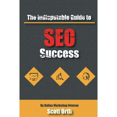 The Indisputable Guide to SEO Success (Paperback)