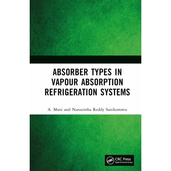 Absorber Types in Vapour Absorption Refrigeration Systems, (Hardcover)