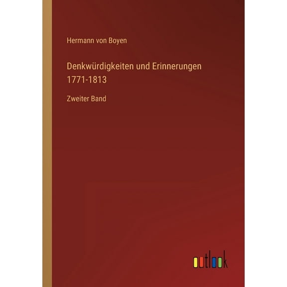 Denkwürdigkeiten und Erinnerungen 1771-1813 : Zweiter Band (Paperback)