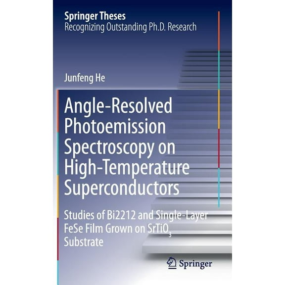 Springer Theses Angle-Resolved Photoemission Spectroscopy on High-Temperature Superconductors: Studies of Bi2212 and Single-Layer Fese F, (Hardcover)