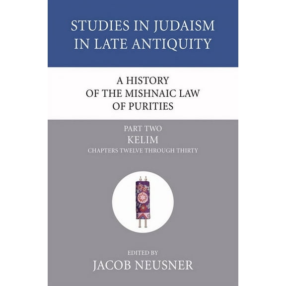 Studies in Judaism in Late Antiquity: A History of the Mishnaic Law of Purities, Part 2 (Paperback)