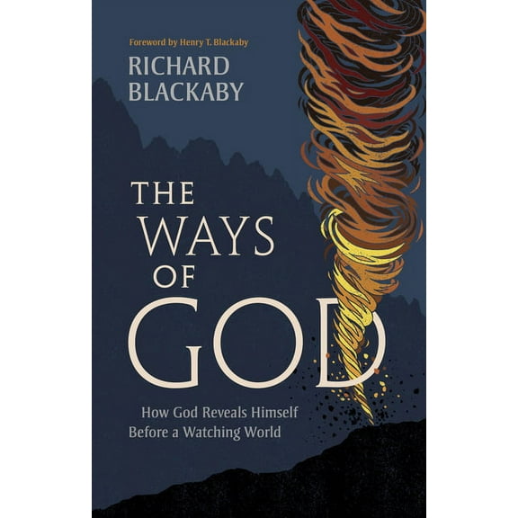 The Ways of God, Updated Edition: How God Reveals Himself Before a Watching World, (Paperback)