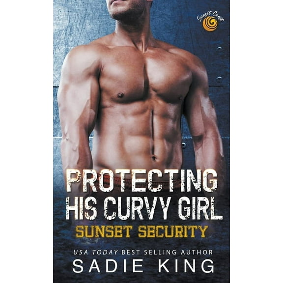 Sunset Security Protecting His Curvy Girl, Book 2, (Paperback)