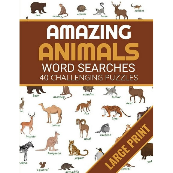 Amazing Animals: Animals Themed Word Search Book - 40 Large Print Challenging Puzzles About Animals - Gift for Summer & Vacations, (Paperback)