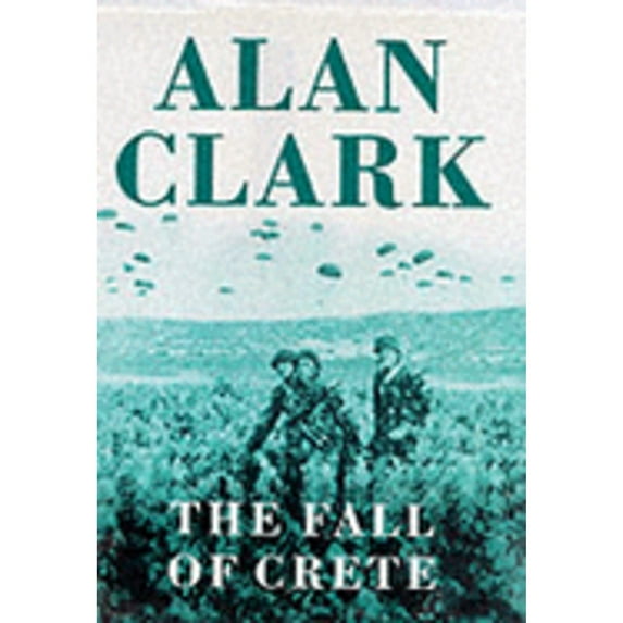 Pre-Owned The Fall of Crete (Hardcover) by Alan Clark