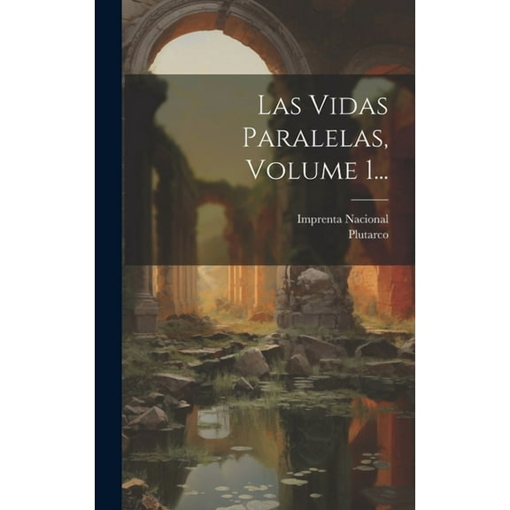 Las Vidas Paralelas, Volume 1... (Hardcover)