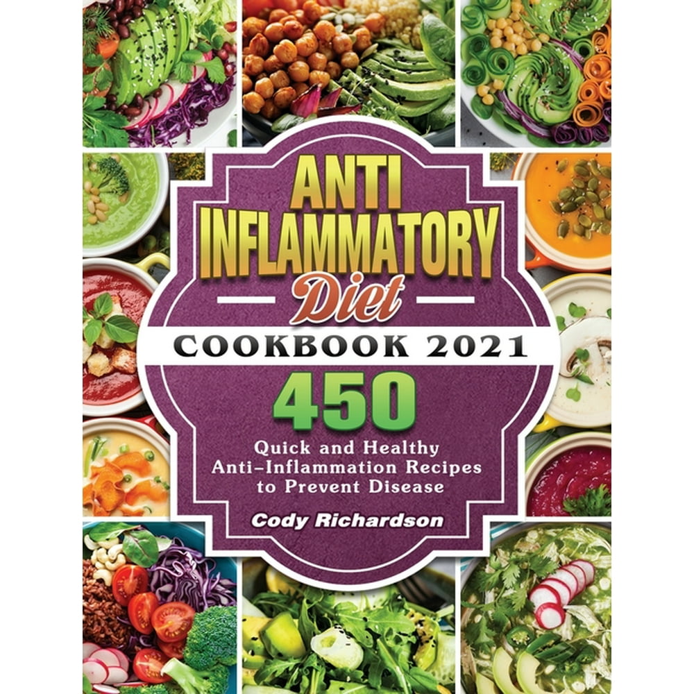 AntiInflammatory Diet Cookbook 2021 450 Quick and Healthy Anti