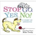 thumbnail image 2 of Stop, Go, Yes, No!: A Story of Opposites, 2 of 5