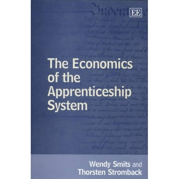 The Economics of Apprenticeship System (Hardcover) by Wendy Smits, Thorsten Stromback