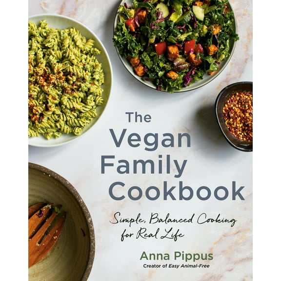 The Vegan Family Cookbook: Simple, Balanced Cooking for Real Life, (Paperback)