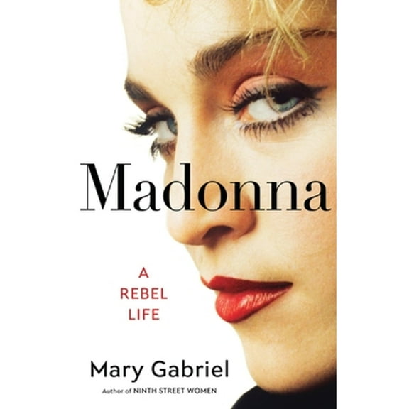 Pre-Owned Madonna: A Rebel Life, 9780316456470, 0316456470, Hardcover,