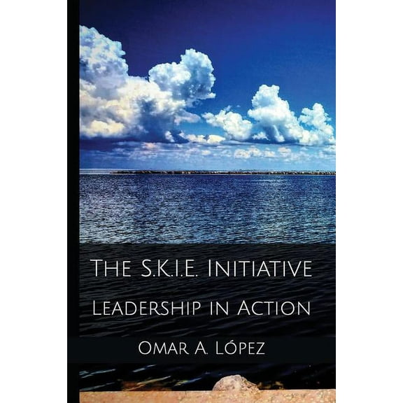 The S.K.I.E. Initiative: Leadership in Action (Series #1) (Paperback)