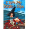 I Love My Pirate Papa 9780152056643