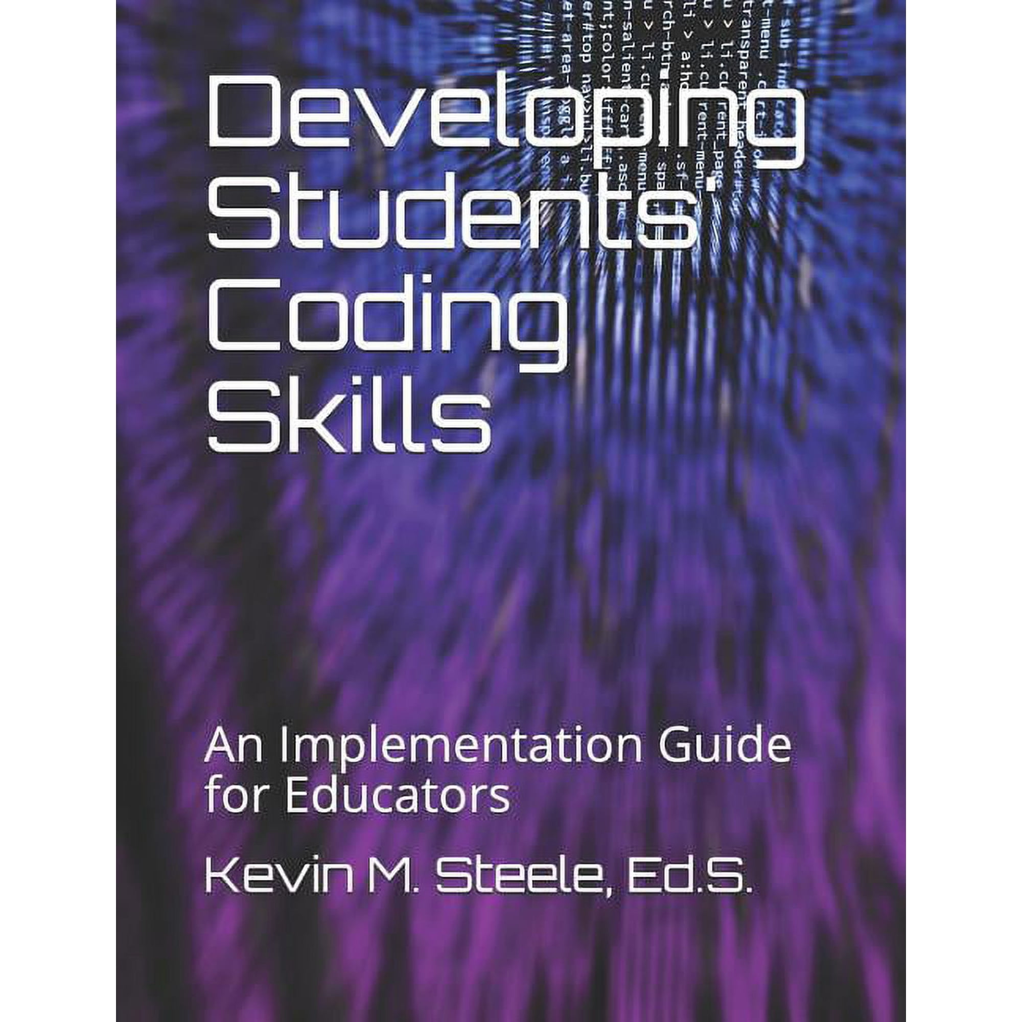 Developing Students Coding Skills : An Implementation Guide for Educators (Paperback)