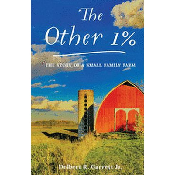The Other 1% : The Story Of A Small Family Farm (Paperback)