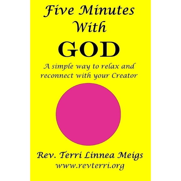 Five Minutes With God: A simple way to relax and reconnect with your Creator, (Paperback)