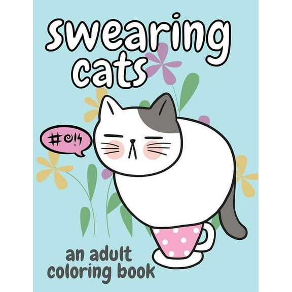 Swearing Cats: An Adult Coloring Book, (Paperback)