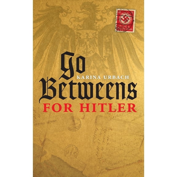 Go-Betweens for Hitler, (Hardcover)