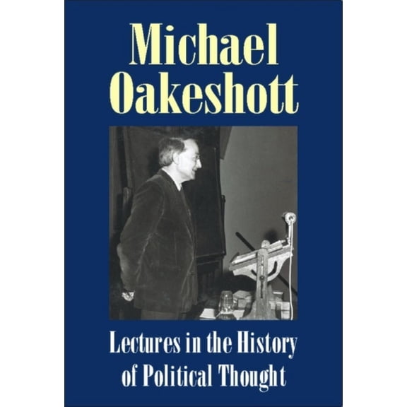Michael Oakeshott Selected Writings: Lectures in the History of Political Thought (Paperback)