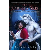 The Unicorn's Mare: A Monsterly Yours Romance (Paperback) by S J Sanders
